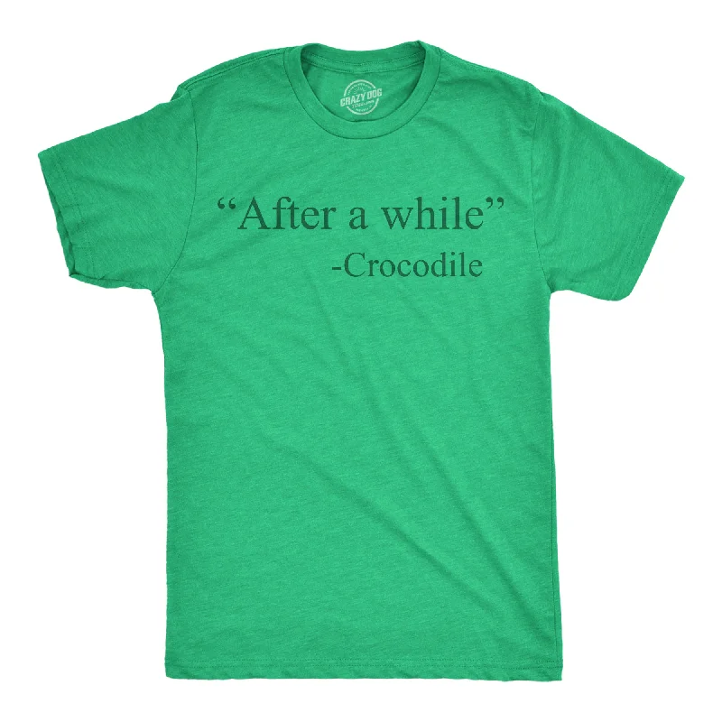 After A While Crocodile Men's T Shirt