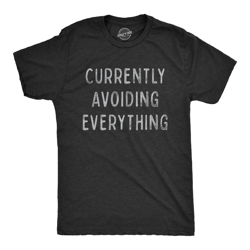 Currently Avoiding Everything Men's T Shirt