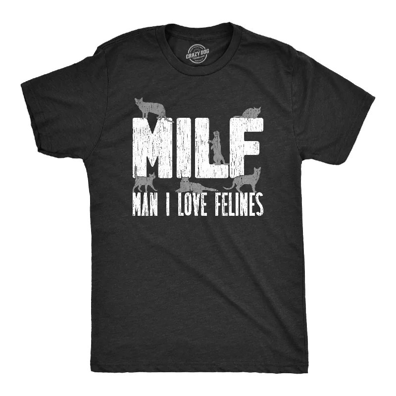 MILF Man I Love Felines Men's T Shirt