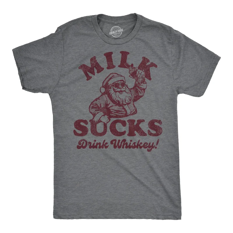 Milk Sucks Drink Whiskey Men's T Shirt