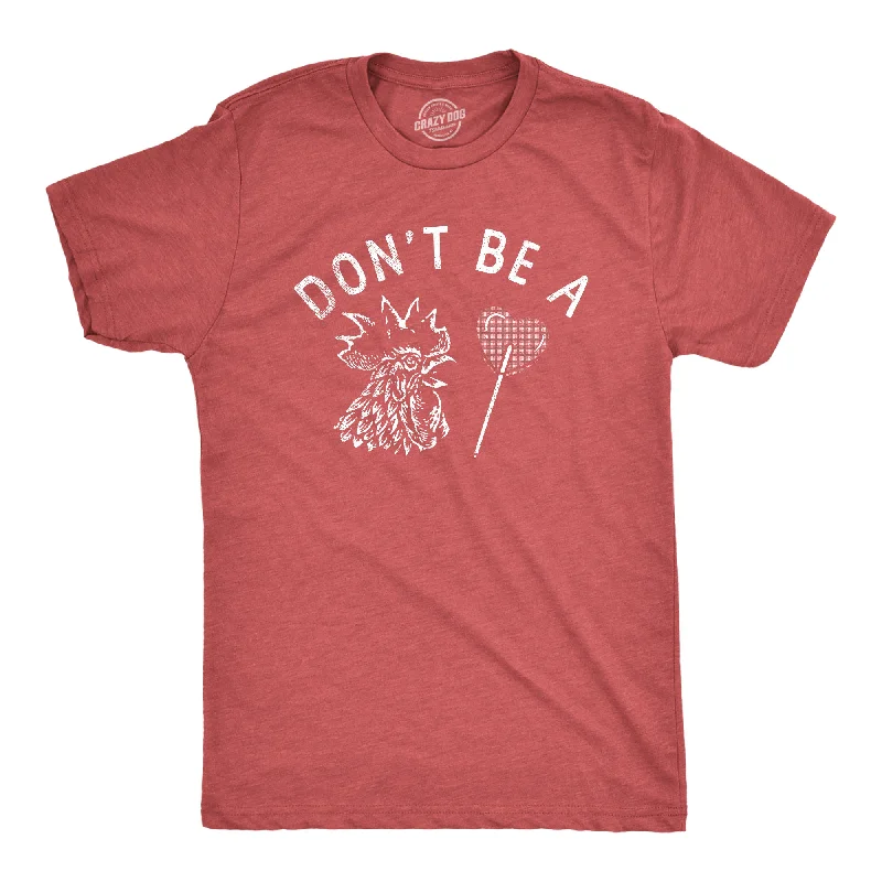 Dont Be A Cock Sucker Men's T Shirt