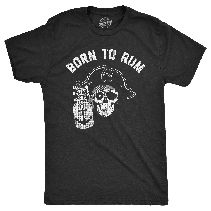 Born To Rum Men's T Shirt