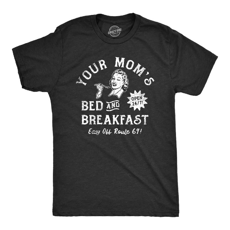 Your Moms Bed And Breakfast Men's T Shirt