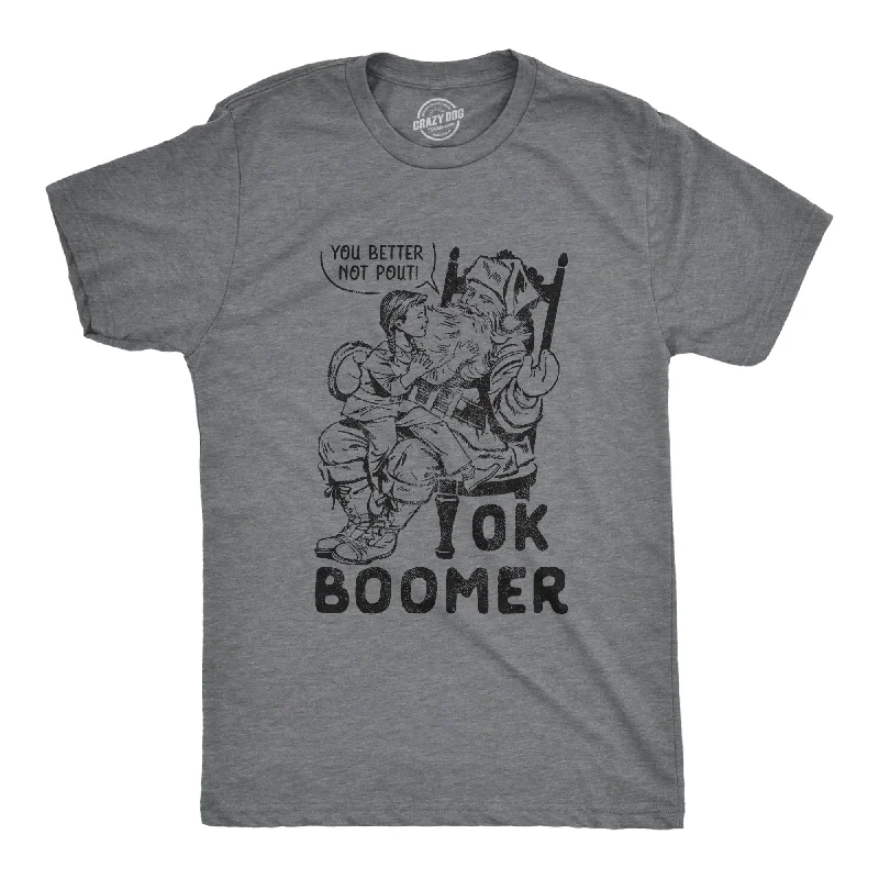 Ok Boomer You Better Not Pout Men's T Shirt