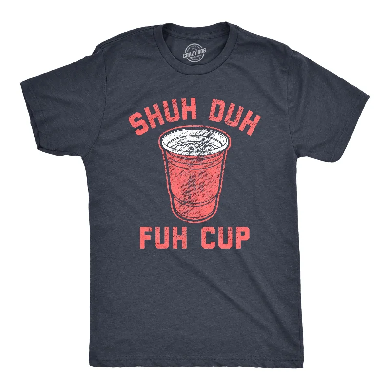 Shuh Duh Fuh Cup Men's T Shirt