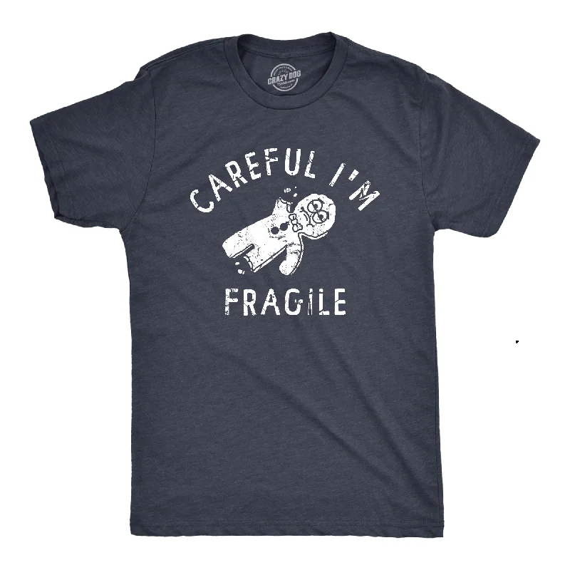 Careful Im Fragile Men's T Shirt