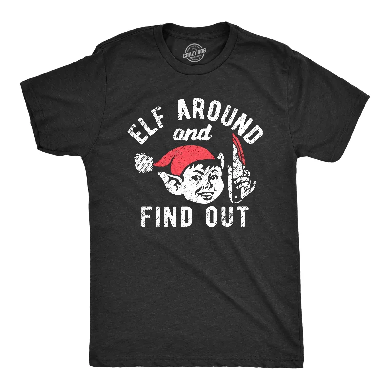 Elf Around And Find Out Men's T Shirt