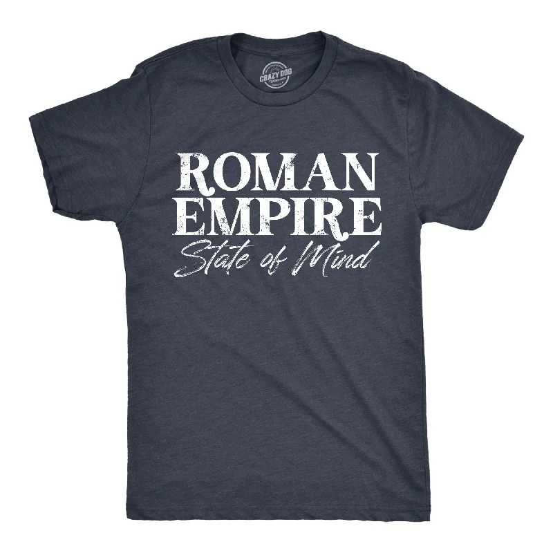 Roman Empire State Of Mind Men's T Shirt