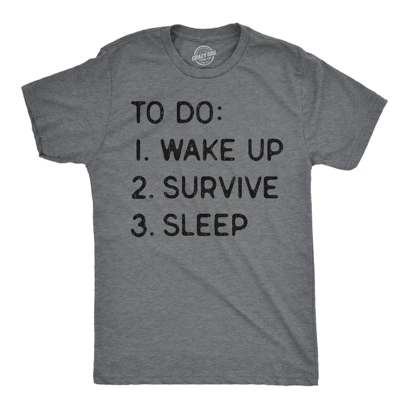 To Do List Wake Up Survive Sleep Men's T Shirt