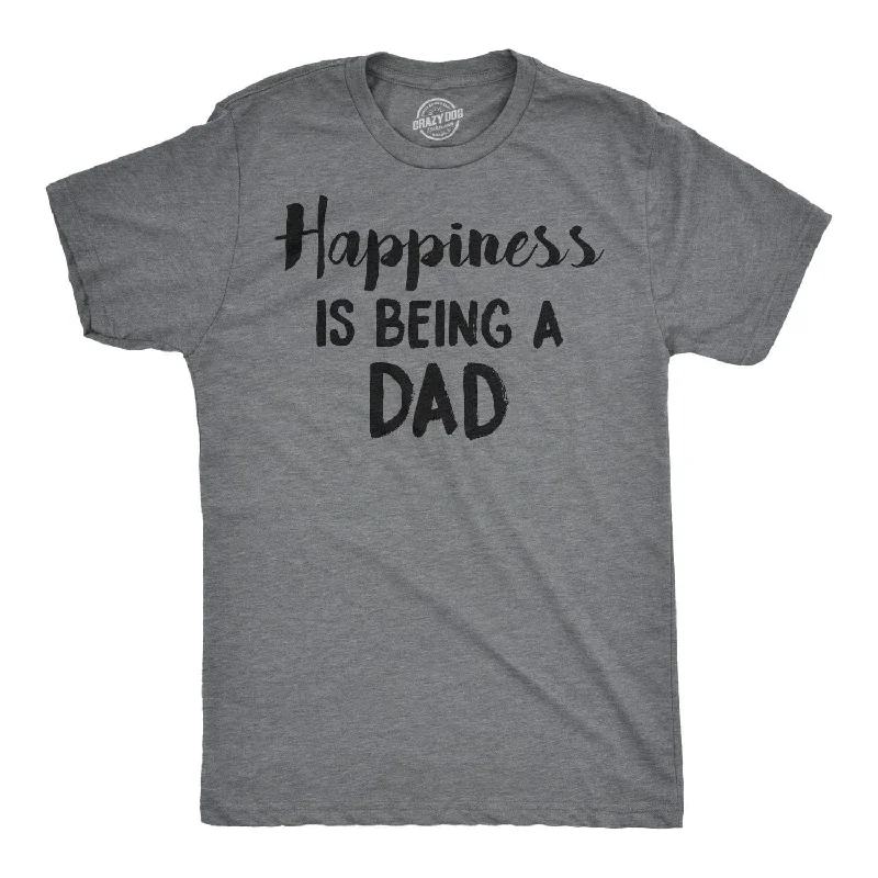 Happiness Is Being a Dad Men's T Shirt