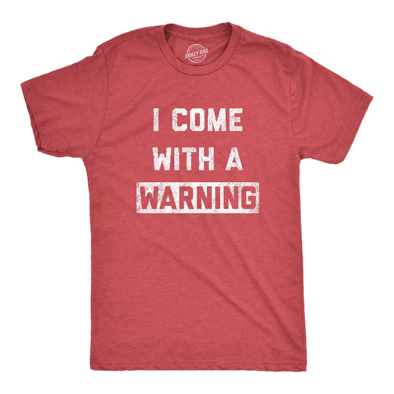 I Come With A Warning Men's T Shirt