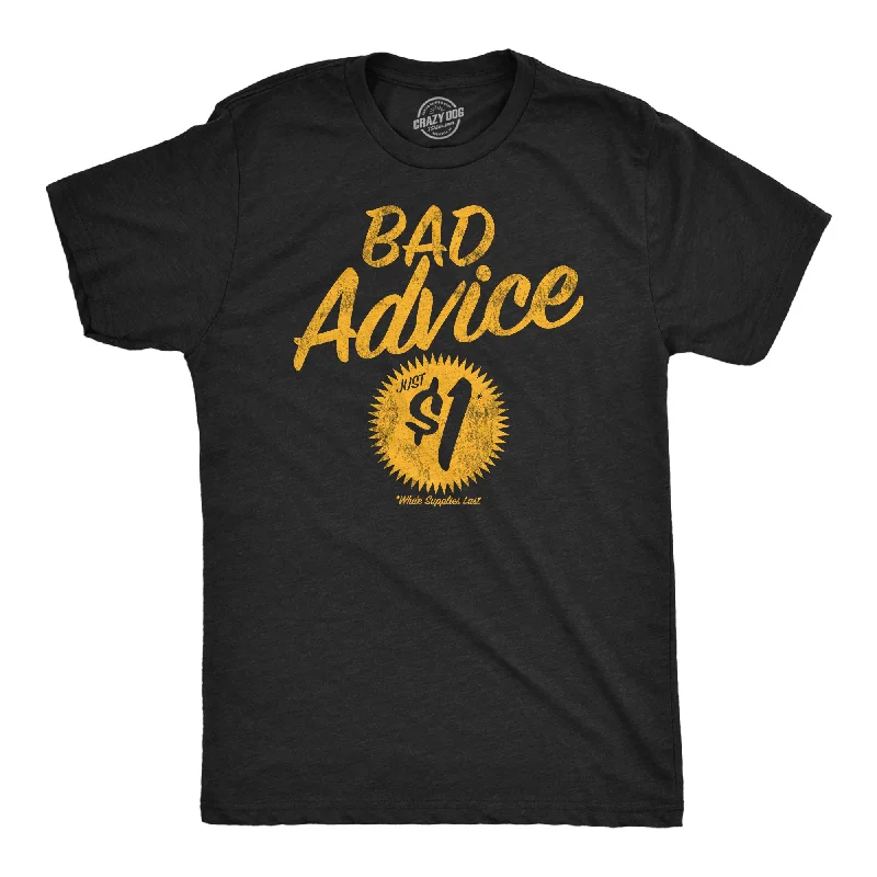 Bad Advice Just One Dollar Men's T Shirt