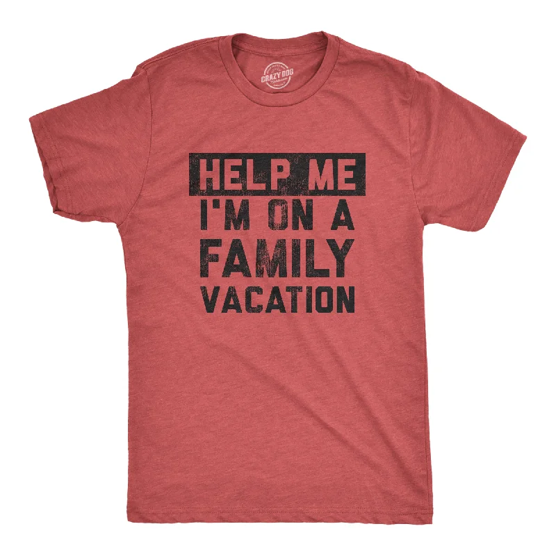 Help Me Im On A Family Vacation Men's T Shirt