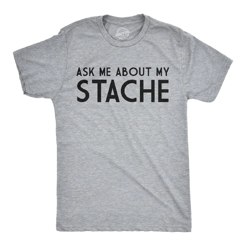 Ask Me About My Mustache Flip Men's T Shirt