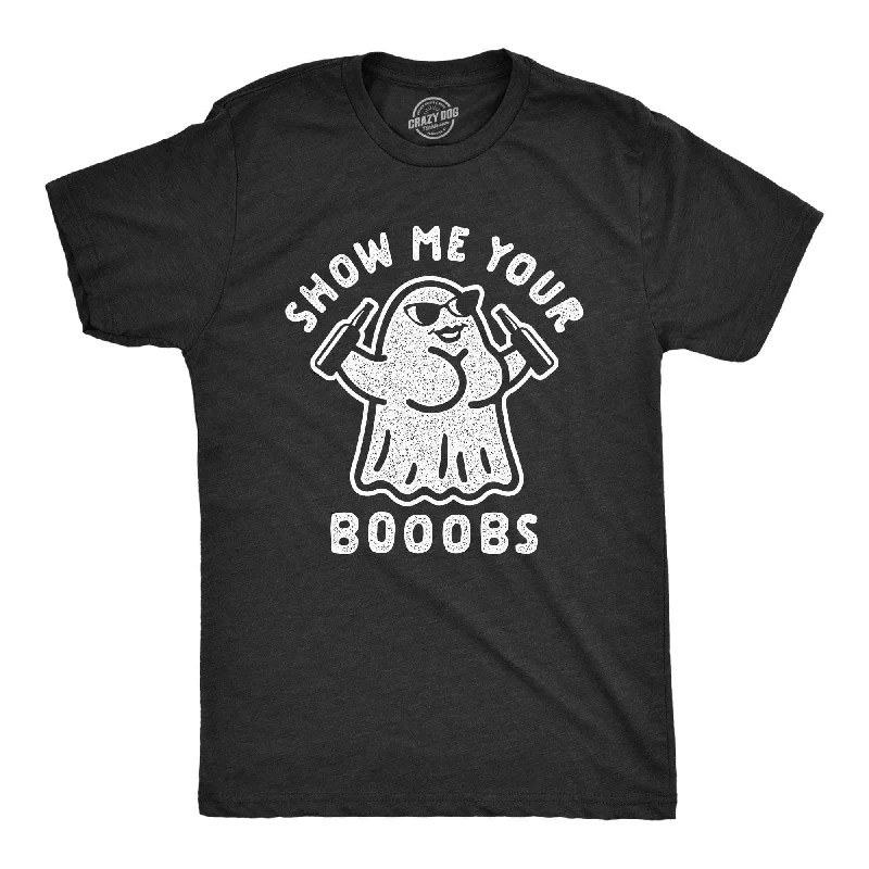 Show Me Your Booobs Men's T Shirt