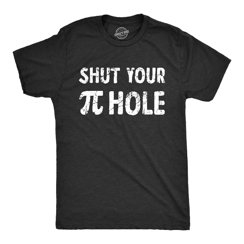 Shut Your Pi Hole Men's T Shirt