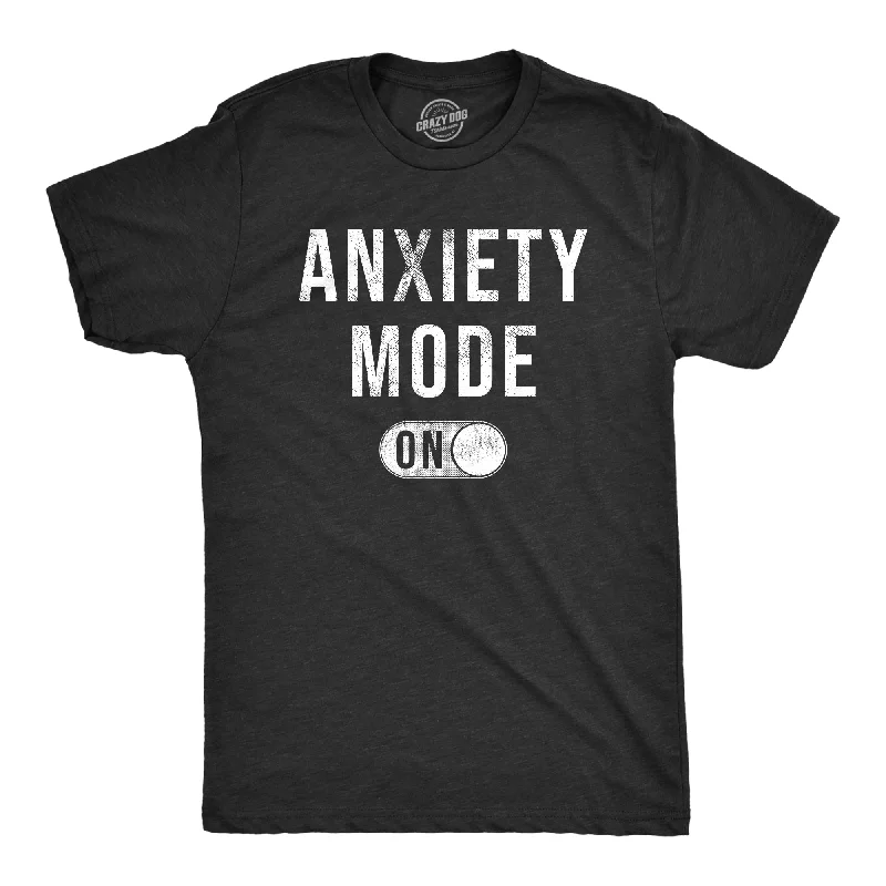 Anxiety Mode On Men's T Shirt