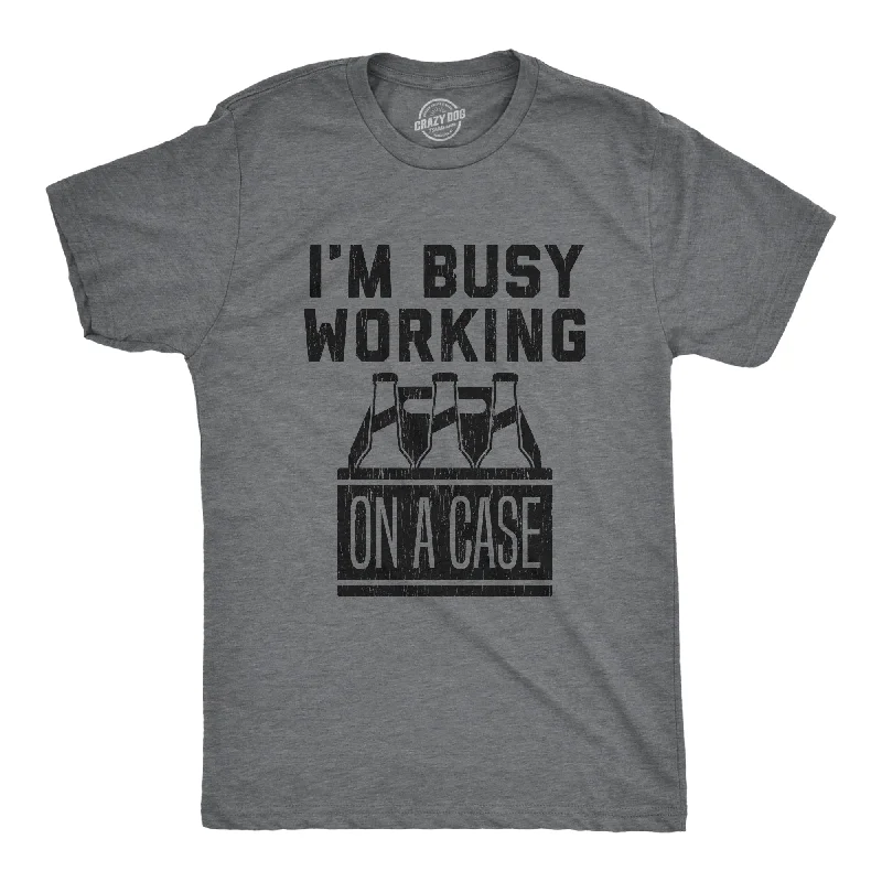 I'm Busy Working On A Case Men's T Shirt