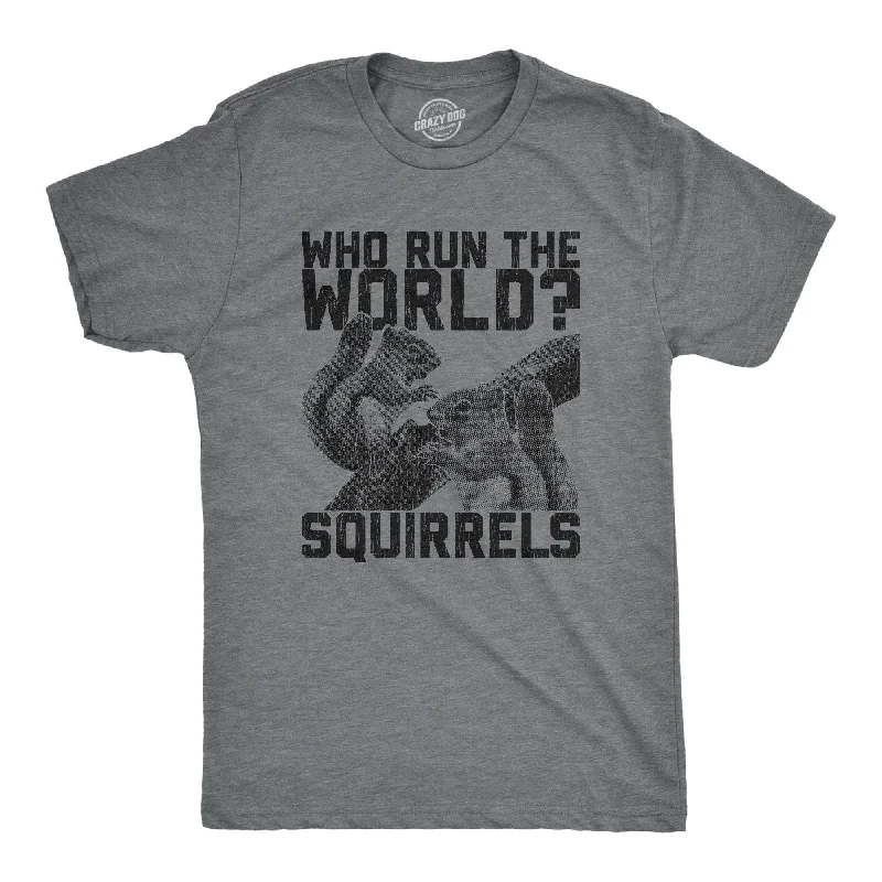 Who Run The World Squirrels Men's T Shirt