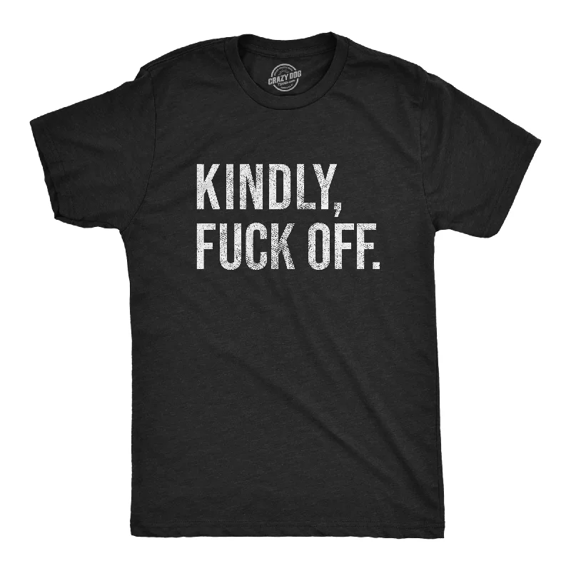 Kindly Fuck Off Men's T Shirt