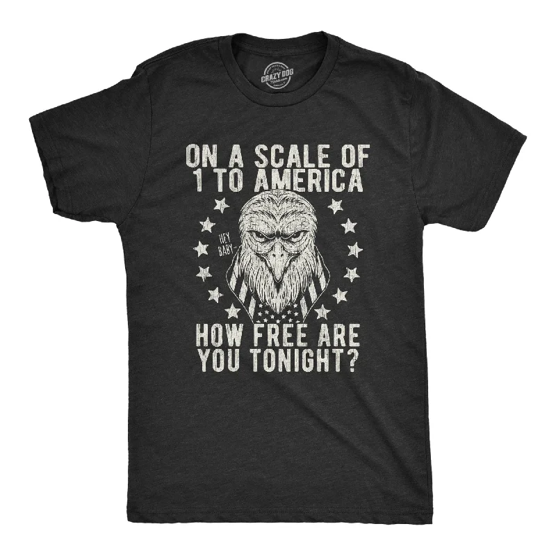 On A Scale Of 1 To America How Free Are You Men's T Shirt