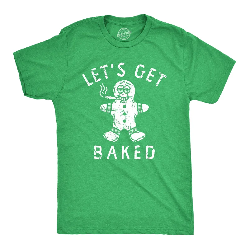 Lets Get Baked Men's T Shirt