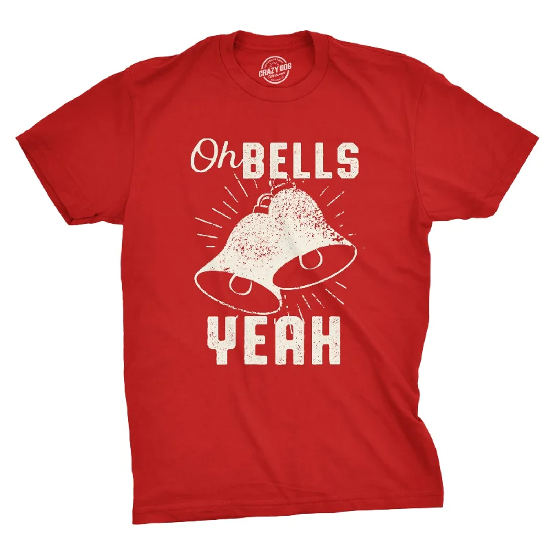 Oh Bells Yeah Men's T Shirt