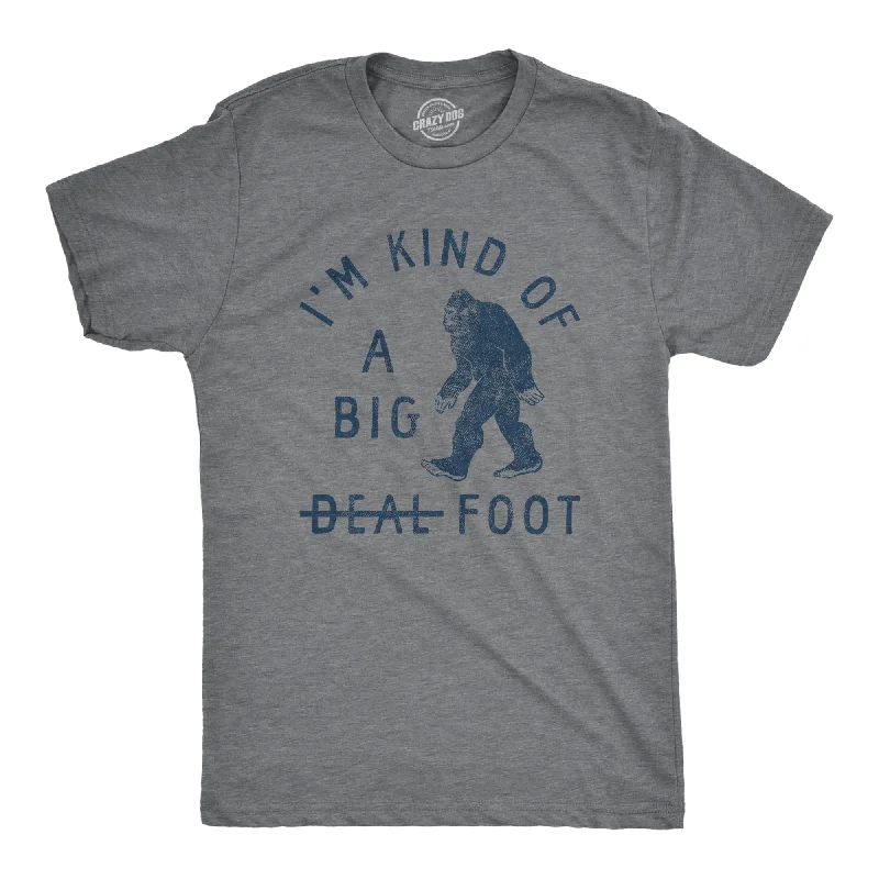 Im Kind Of A Big Foot Men's T Shirt