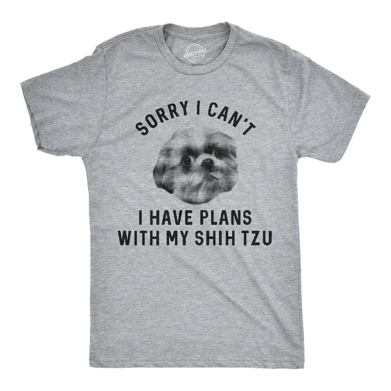 Sorry I Can't I Have Plans With My Shih Tzu Men's T Shirt