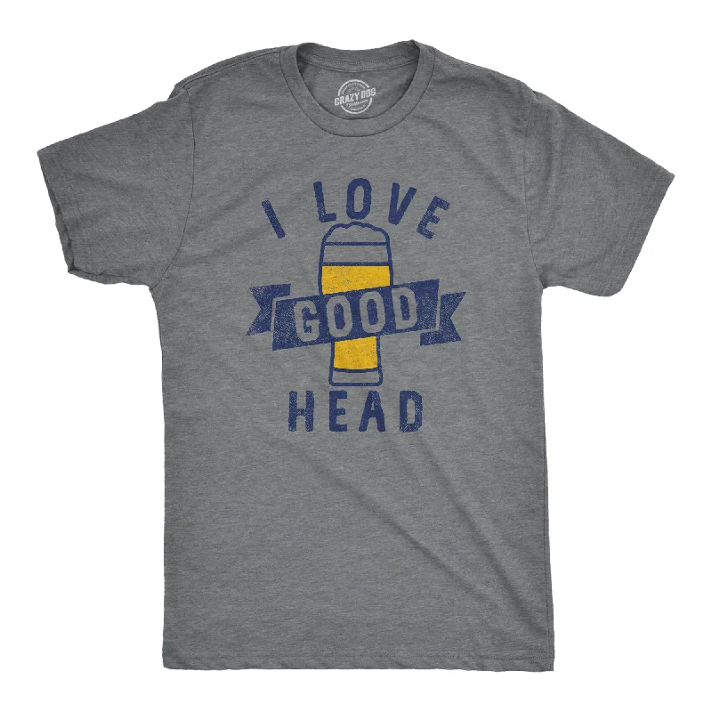 I Love Good Head Men's T Shirt