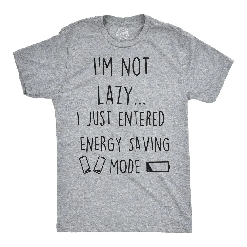 Not Lazy Entered Energy Saving Mode Men's T Shirt