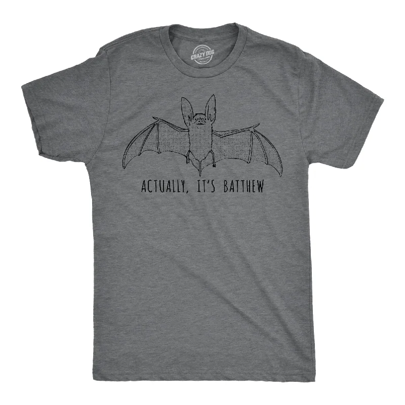 Actually Its Batthew Men's T Shirt