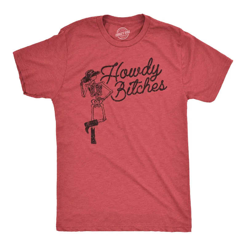 Howdy Bitches Men's T Shirt