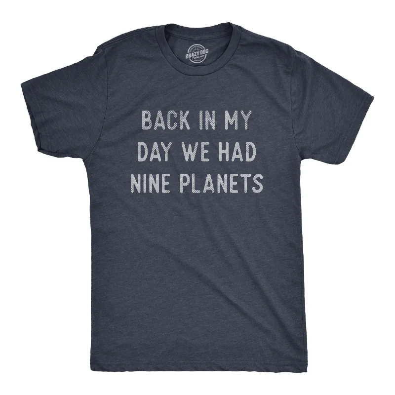 Back In My Day We Had Nine Planets Men's T Shirt