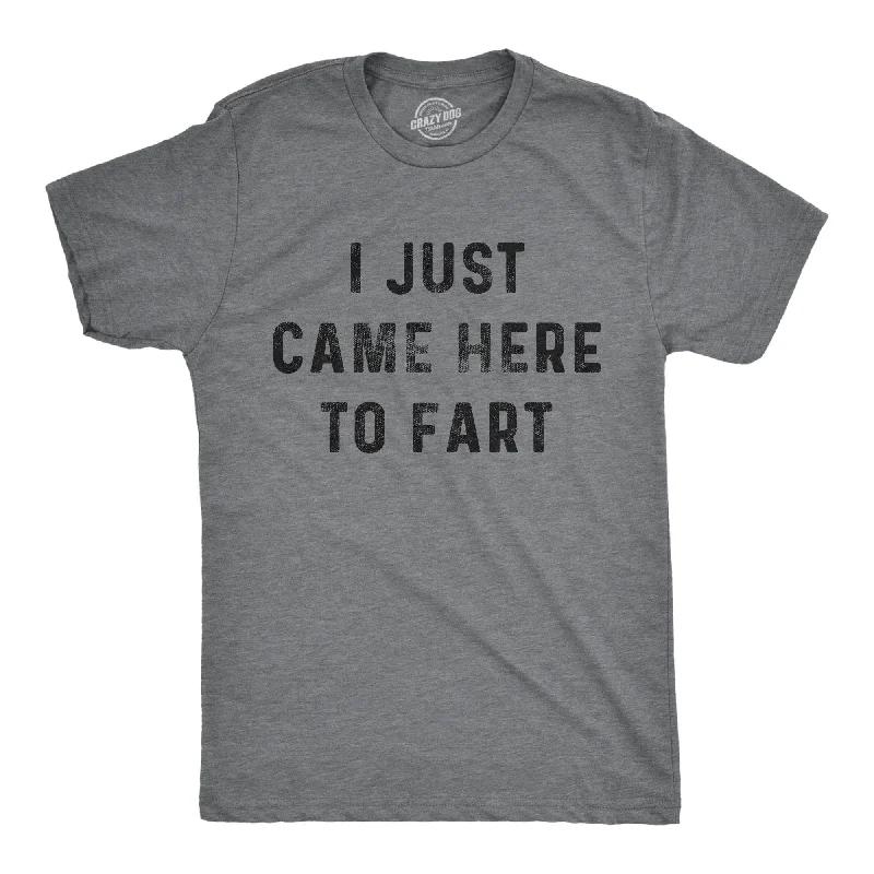 I Just Came Here To Fart Men's T Shirt