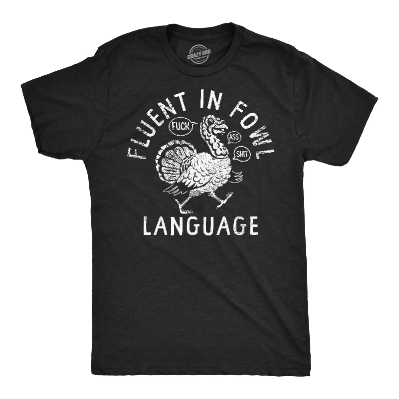 Fluent In Fowl Language Men's T Shirt