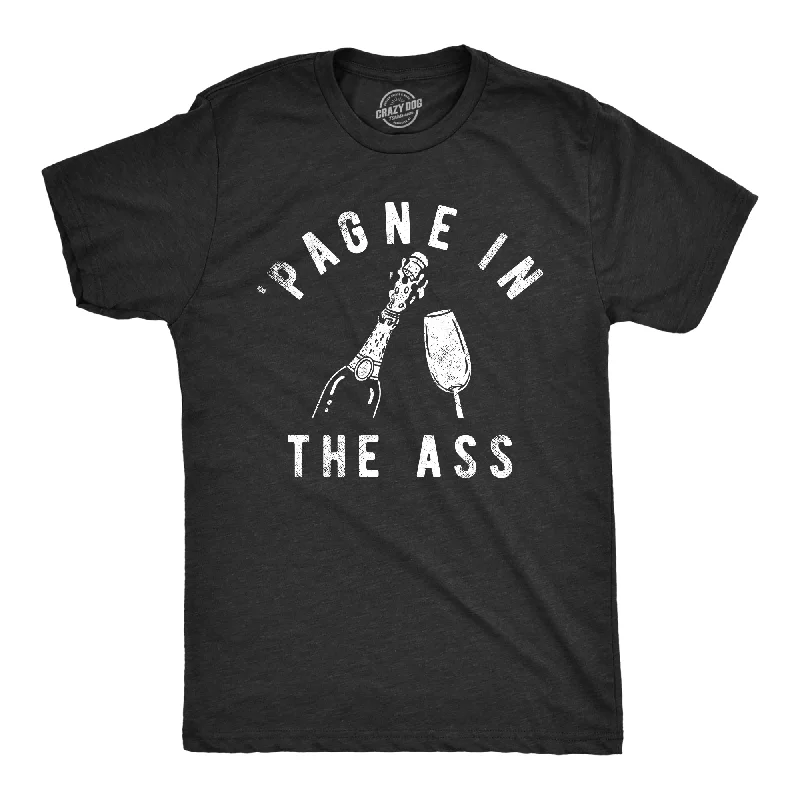 Pagne In The Ass Men's T Shirt