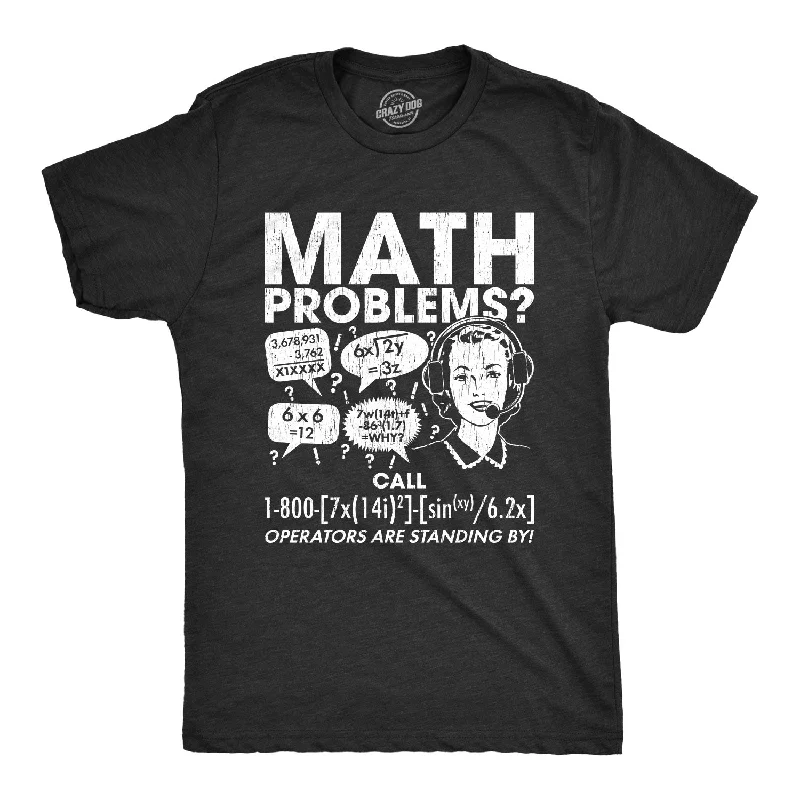 Math Problems? Men's T Shirt