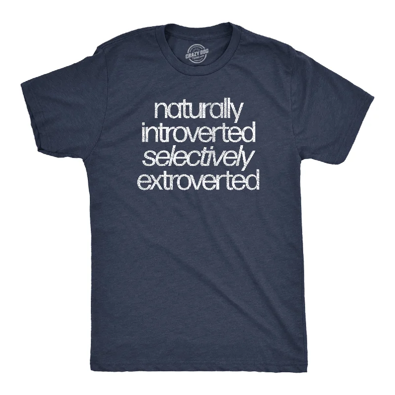 Naturally Introverted Selectively Extroverted Men's T Shirt