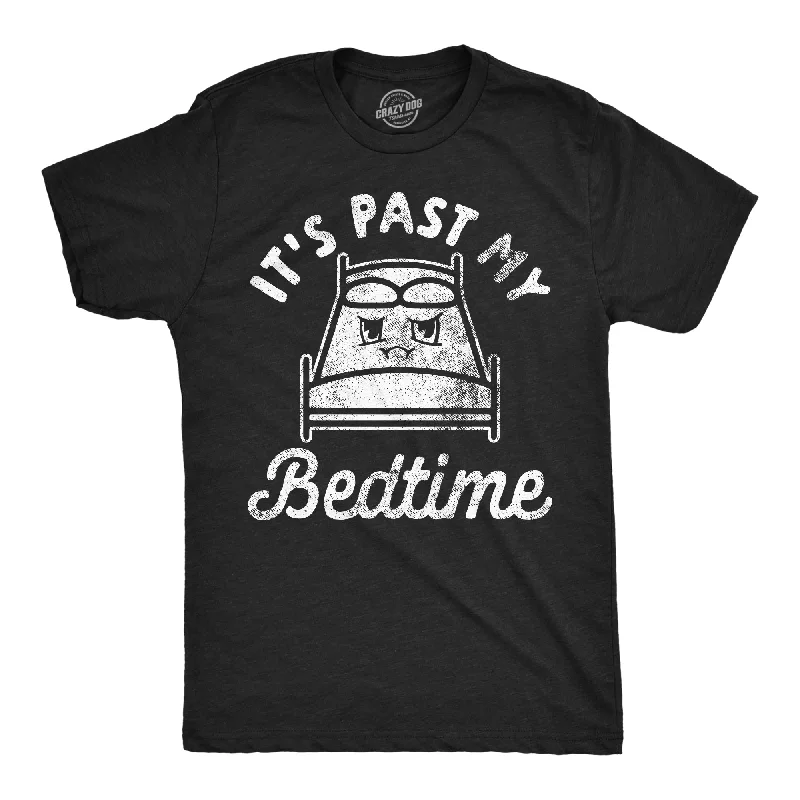 Its Past My Bedtime Men's T Shirt