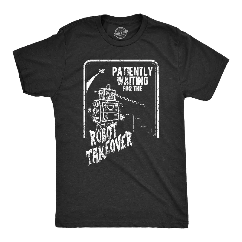 Patiently Waiting For The Robot Takeover Men's T Shirt