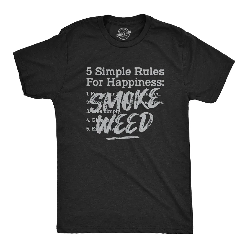 5 Simple Rules For Happiness: Smoke Weed Men's T Shirt