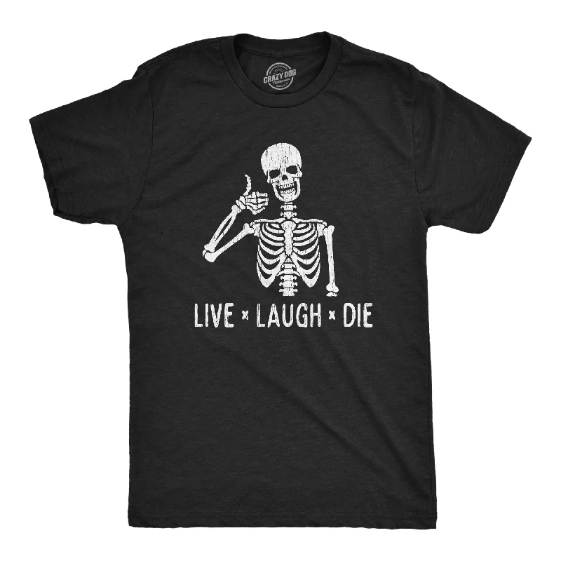 Live Laugh Die Men's T Shirt