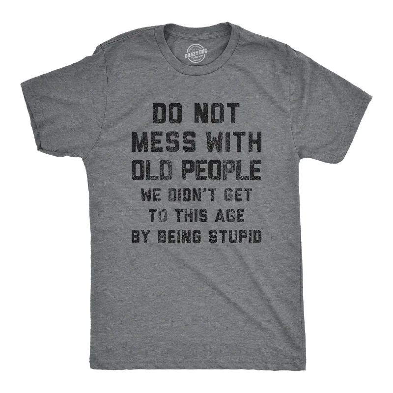 Do Not Mess With Old People Men's T Shirt