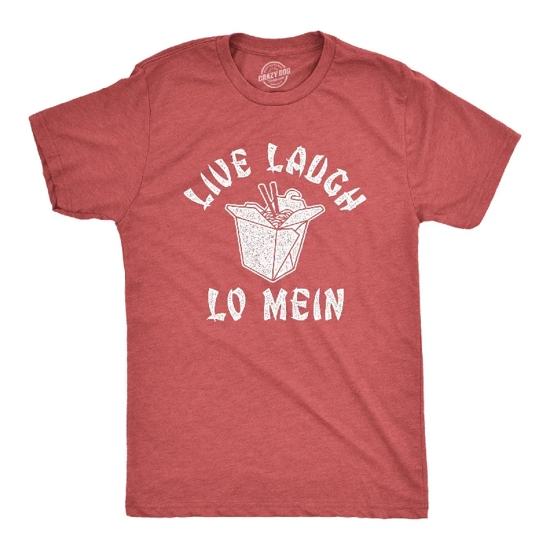 Live Laugh Lo Mein Men's T Shirt