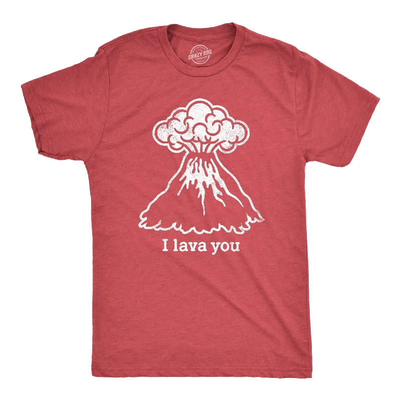 I Lava You Men's T Shirt