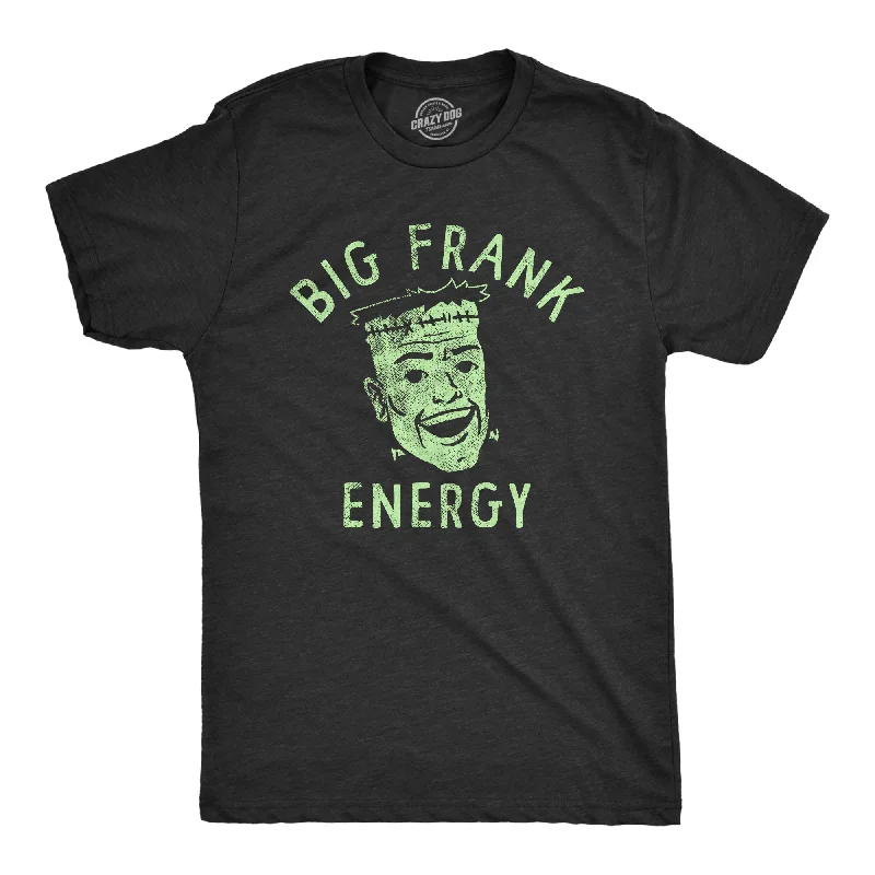 Big Frank Energy Men's T Shirt