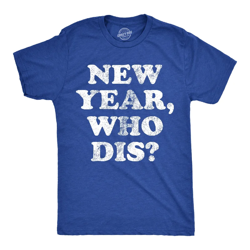 New Year Who Dis Men's T Shirt