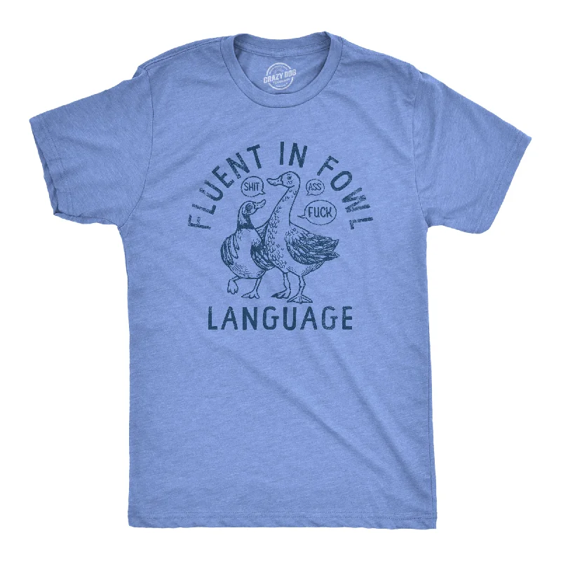 Fluent In Fowl Language Men's T Shirt