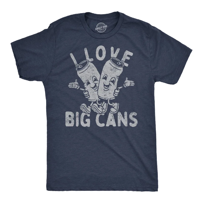 I Love Big Cans Men's T Shirt